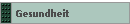 Gesundheit