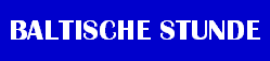 BALTISCHE STUNDE